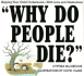 Why Do People Die?