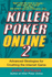 Killer Poker Online, Vol. 2: Advanced Strategies for Crushing the Internet Game