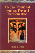 five wounds of jesus and personal transformation