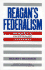 Reagan's Federalism: His Efforts to Decentralize Government