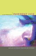 inherent vice bootleg histories of videotape and copyright