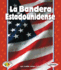 La Bandera Estadounidense / the American Flag (Libros Para Avanzar? Smbolos Estadounidenses (Pull Ahead Books? American Symbols)) (Spanish Edition)