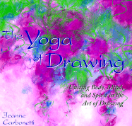 yoga of drawing uniting body mind and spirit in the art of drawing