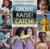Grow! Raise! Catch! : How We Get Our Food; 9780823436439; 0823436438