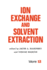 Ion Exchange and Solvent Extraction-a Series of Advances