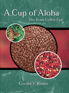 cup of aloha the kona coffee epic