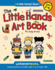 The Little Hands Art Book (Little Hands! )