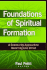 Foundations of Spiritual Formation a Community Approach to Becoming Like Christ