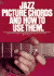 Jazz Picture Chords and How to Use Them