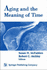 Aging and the Meaning of Time: a Multidisciplinary Exploration