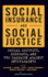 Social Insurance and Social Justice: Social Security, Medicare and the Campaign Against Entitlements