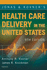 Jonas and Kovner's Health Care Delivery in the United States: 9th Edition (Health Care Delivery in the United States (Jonas & Kovner's))