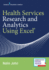 Health Services Research and Analytics Using Excel