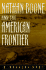 Nathan Boone and the American Frontier