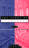 story of libraries from the invention of writing to the computer age