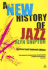 A New History of Jazz: Revised and Updated Edition