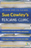Sue Cowleys Teaching Clinic
