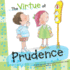 The Virtue of Prudence (the Virtues Series)