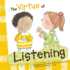 The Virtue of Listening (the Virtues Series)