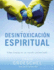 Desintoxicacin espiritual: Vidas limpias en un mundo contaminado