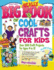 Really Big Book of Cool Crafts for Kids (With Cd-Rom): Over 200 Craft Projects for Ages 4 to 12