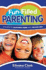 Fun-Filled Parenting: a Guide to Laughing More and Yelling Less