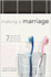 Making a Marriage: 7 Essentials for a Strong Relationship