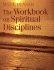 The Workbook on Spiritual Disciplines (Maxie Dunnam Workbook Series)