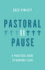 Pastoral Pause: A Practical Guide to Renewal Leave