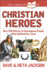 The Complete Book of Christian Heroes: Over 200 Stories of Courageous People Who Suffered for Jesus