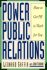 Power Public Relations: How to Get Pr to Work for You