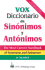 Vox Diccionario De Sinonimos Y Antonimos = Vox Dictionary of Synonyms and Antonyms