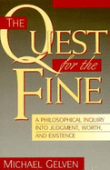 The Quest for the Fine: A Philosophical Inquiry Into Judgment, Worth, and Existence