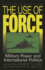 The Use of Force: Military Power and International Politics