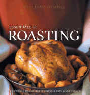 williams sonoma essentials of roasting recipes and techniques for delicious