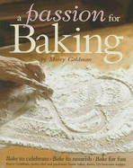 passion for baking bake to celebrate bake to nourish bake for fun