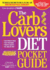 The Carblovers Diet Pocket Guide: the Quick & Easy Way to Lose 15, 35, 100+ Lbs and Never Feel Hungry!