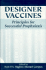 Designer Vaccines: Principles for Successful Prophylaxis