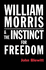 William Morris and the Instinct for Freedom