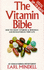 The Vitamin Bible: How the Right Vitamins and Nutrient Supplements Can Revolutionise Your Life