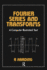 Fourier Series and Transformations