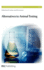 Issues in Environmental Science and Technology: 23, Alternatives to Animal Testing