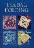 Tea Bag Folding: Designs and Techniques