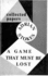 Game That Must Be Lost: Collected Papers