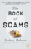 The Book of Scams How to Spot Fraudsters and Avoid Becoming the Next Victim