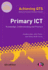 Primary Ict: Knowledge, Understanding and Practice (Achieving Qts Series)