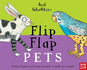 Axel Scheffler's Flip Flap Pets (Axel Scheffler's Flip Flap Series)