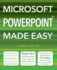 Microsoft Powerpoint Made Easy