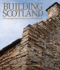 Building Scotland: Celebrating Scotland's Traditional Building Materials