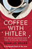 Coffee With Hitler: the British Amateurs Who Tried to Civilise the Nazis